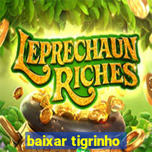 baixar tigrinho